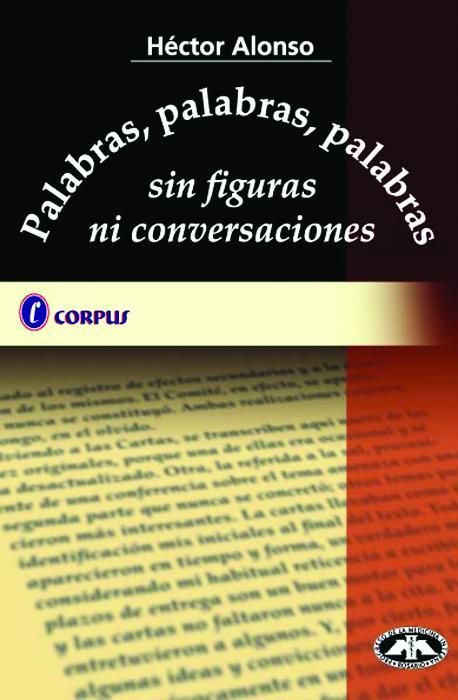 PALABRAS, PALABRAS, PALABRAS SIN FIGURAS NI CONVERSACIONES 