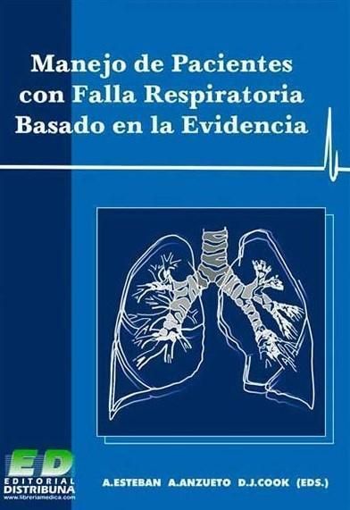 MANEJO DE PACIENTES CON FALLA RESPIRATORIA BASADO EN LA EVIDENCIA 