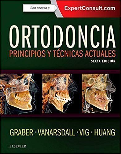 ORTODONCIA 6º ED. - PRINCIPIOS Y TECNICAS ACTUALES