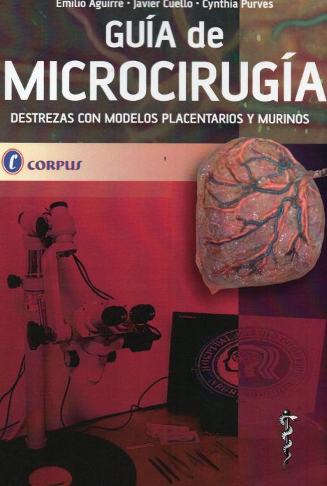 GUIA DE MICROCIRUGIA - DESTREZAS CON MODELOS PLACENTARIOS Y MURINOS
