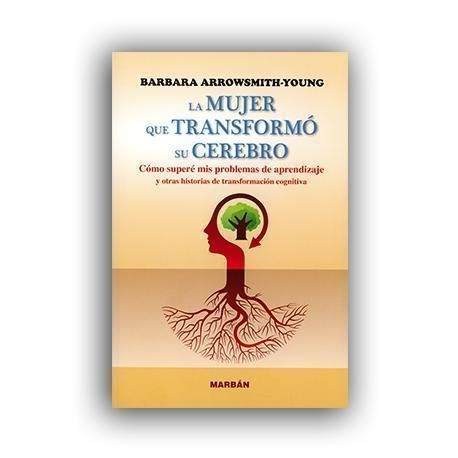 LA MUJER QUE TRANSFORMO SU CEREBRO 