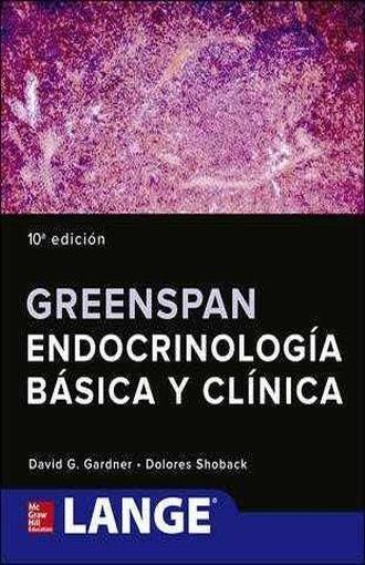 GEENSPAN ENDOCRINOLOGIA BASICA Y CLINICA 10º ED.
