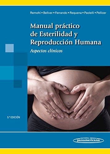 MANUAL PRACTICO DE ESTERILIDAD Y REPRODUCCION HUMANA 5º ED. 