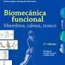 BIOMECANICA FUNCIONAL 2º ED. - MIEMBROS, CABEZA, TRONCO