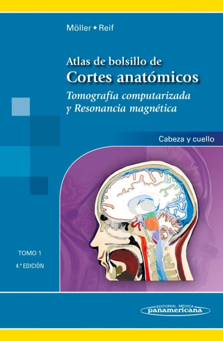 Atlas de Bolsillo de Cortes Anatómicos 4º Ed / Tomo 1. Tomografía computarizada y resonancia magnética: Cabeza y Cuello