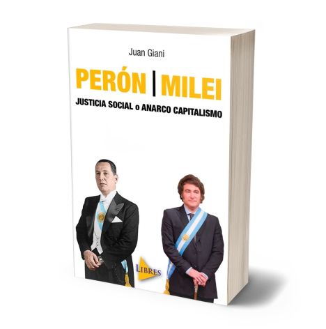 Perón | Milei Justicia social o anarco capitalismo