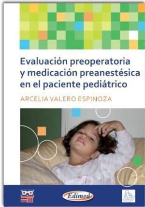 EVALUACION PREOPERATORIA Y MEDICACION PREANESTESICA EN EL PACIENTE PEDIATRICO 