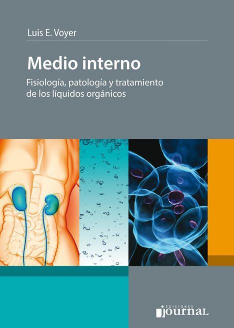 MEDIO INTERNO - FISIOLOGIA, PATOLOGIA Y TRATAMIENTO DE LOS LIQUIDOS ORGANICOS 