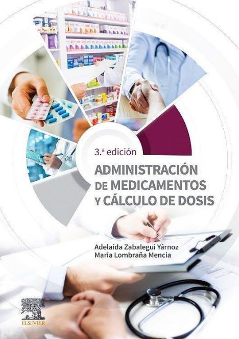 ADMINISTRACION DE MEDICAMENTOS Y CALCULO DE DOSIS 3º ED. 