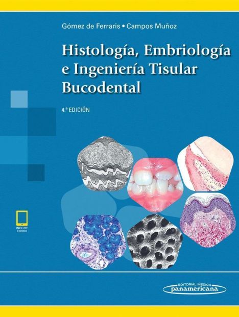 HISTOLOGÍA, EMBRIOLOGÍA E INGENIERÍA TISULAR BUCODENTAL + EBOOK 4ED 