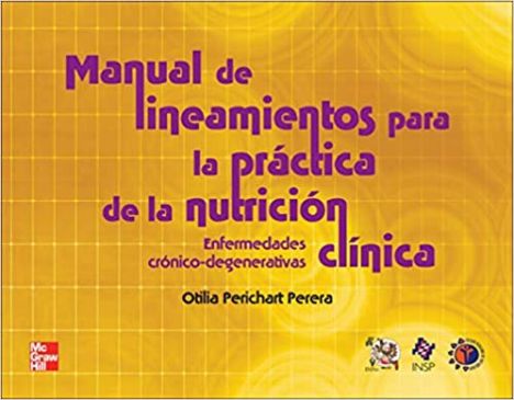 MANUAL DE LINEAMIENTOS PARA LA PRACTICA DE LA NUTRICION CLINICA 