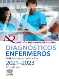 Diagnósticos Enfermeros. Definiciones y Clasificación 2021-2023 Ed.12
