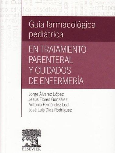 GUIA FARMACOLOGIA PEDIATRICA EN TRATAMIENTO PARENTERAL Y CUIDADOS DE ENFERMERIA 