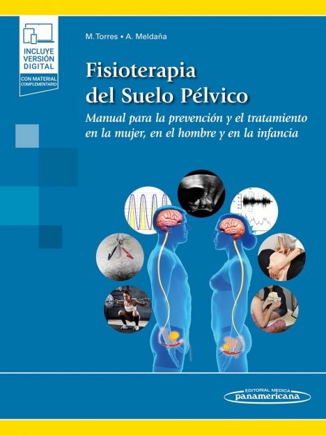 Fisioterapia del suelo pélvico. Manual para la prevención y el tratamiento en la mujer, en el hombre y en la infancia + Ebook