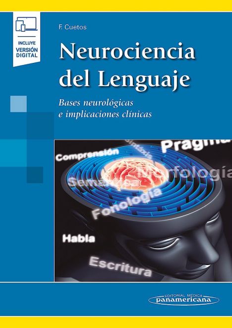 Neurociencia del Lenguaje. Bases Neurológicas e Implicaciones Clínicas