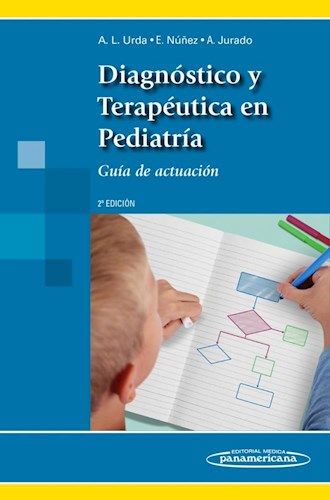  Diagnóstico y Terapéutica en Pediatría: Guía de actuación 2º Ed