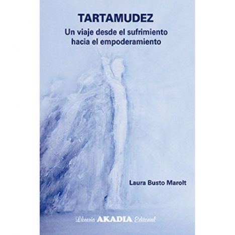 Tartamudez Un viaje desde el sufrimiento hacia el empoderamiento