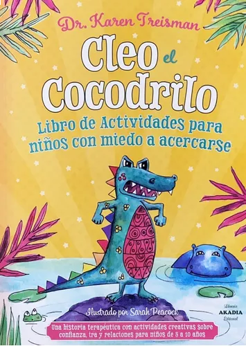 Cleo el Cocodrilo. Libro de Actividades para Niños con Miedo a Acercarse