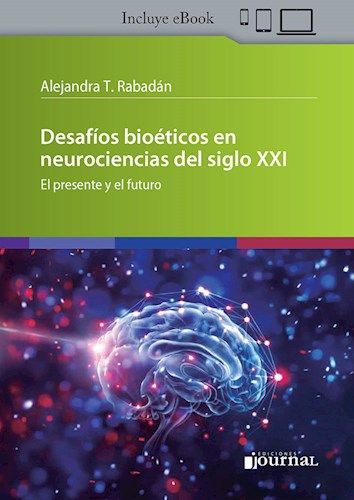  Desafíos bioéticos en neurociencias del siglo XXI