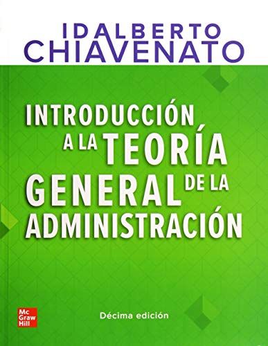 Introducción a la Teoría General de la Administración 10º ed