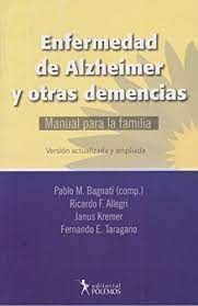 Enfermedad De Alzheimer Y Otras Demencias: Manual para la familia