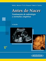 ANTES DE NACER - FUNDAMENTOS DE EMBRIOLOGIA Y ANOMALIAS CONGENITAS 