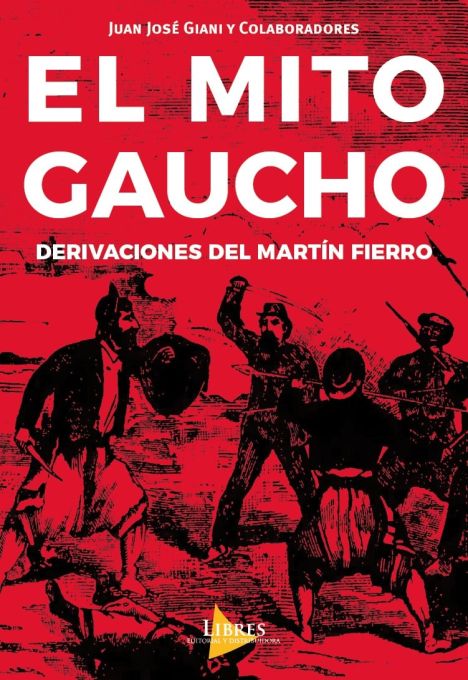 El Mito Gaucho Derivaciones del Martín Fierro