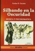 SILBANDO EN LA OSCURIDAD - MUSICA Y PSICOSOMATICA 