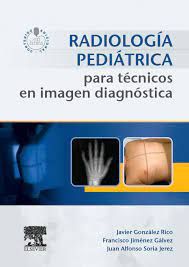 Radiología Pediátrica para Técnicos en Imagen Diagnóstica