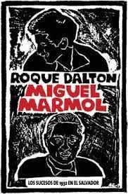  Miguel Marmol: Los Sucesos de 1932 en El Salvador