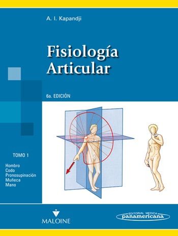 Fisiología Articular 6º Ed Tomo 1. Miembro superior