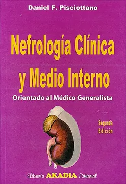 Nefrología Clínica y Medio Interno. Orientado al Médico Generalista 2º ed