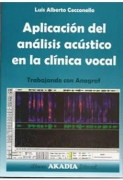 Aplicación del análisis acústico en la clínica vocal