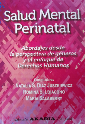 Salud Mental Perinatal. Abordajes desde la Perspectiva de Géneros y el Enfoque de Derechos Humanos