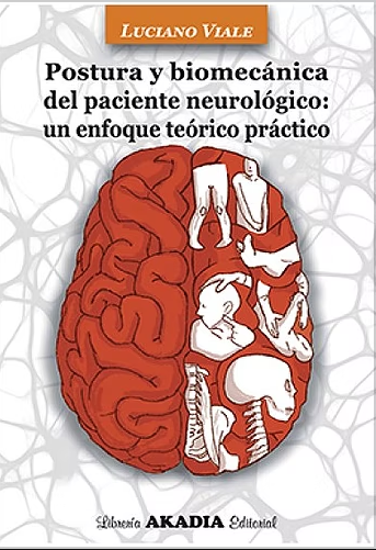 Postura y Biomecanica del Paciente Neurológico: Un enfoque teórico práctico