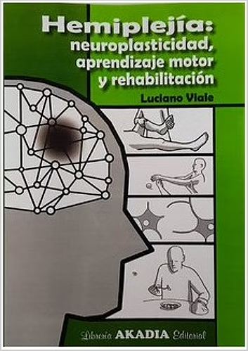 Hemiplejía: Neuroplasticidad, aprendizaje motor y rehabilitación