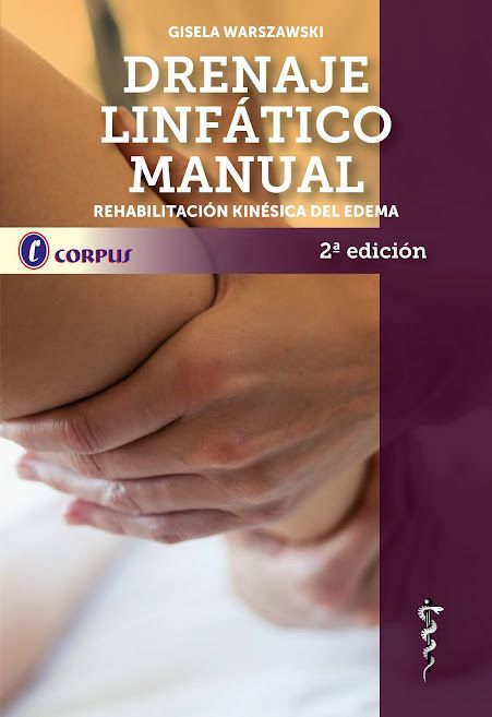 Drenaje Linfático Manual 2º ed. Rehabilitación Kinésica del Edema