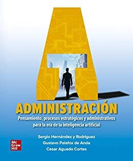 Administración: Pensamiento, procesos estratégicos y administrativos para la era de la inteligencia artificial
